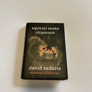 5/$25  Squirrel Seeks Chipmunk hardback book David Sedaris